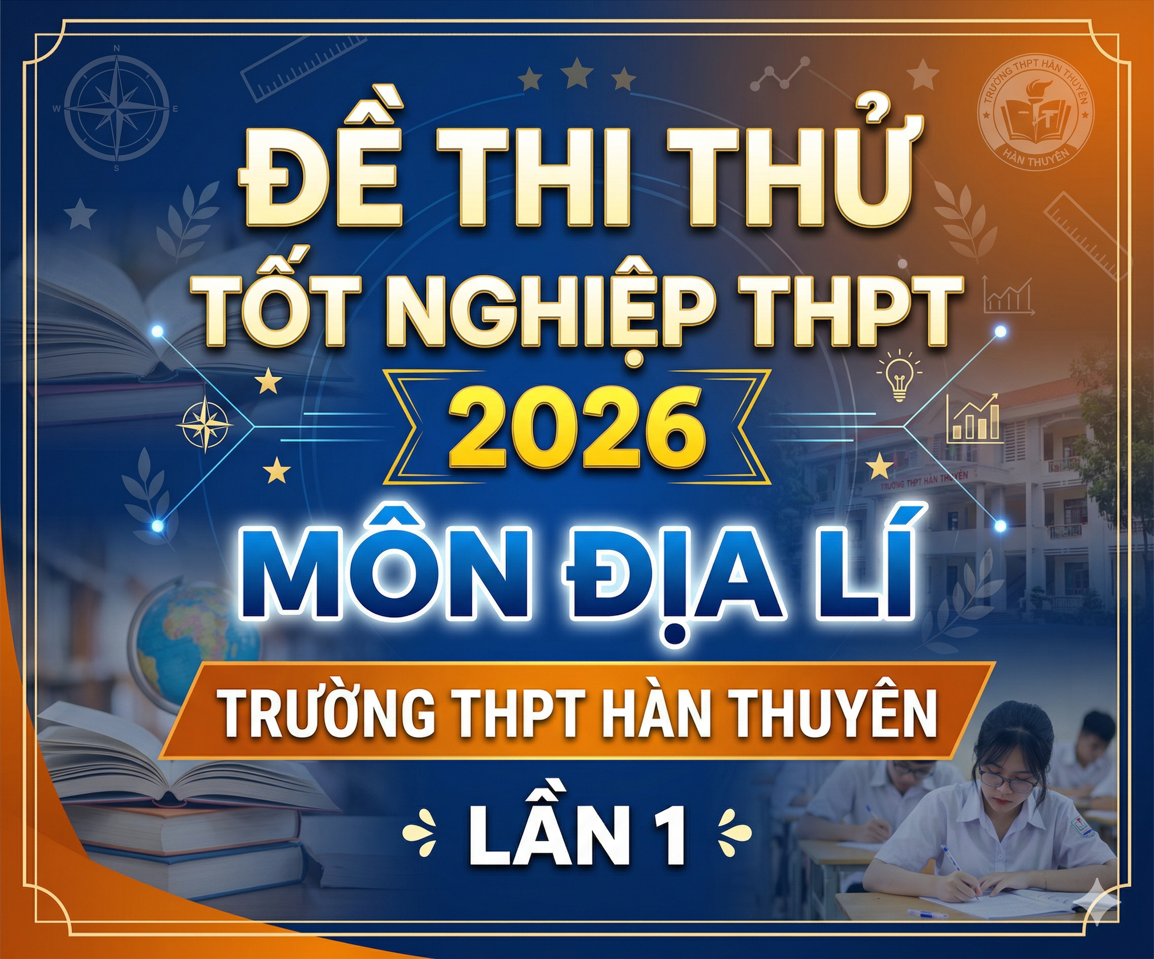 1. Đề thi thử Tốt nghiệp THPT 2026 - Môn Địa lí - Trường THPT Hàn Thuyên - lần 1