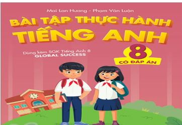 Bài tập thực hành Tiếng Anh 8 Global Success MLH- Cả năm