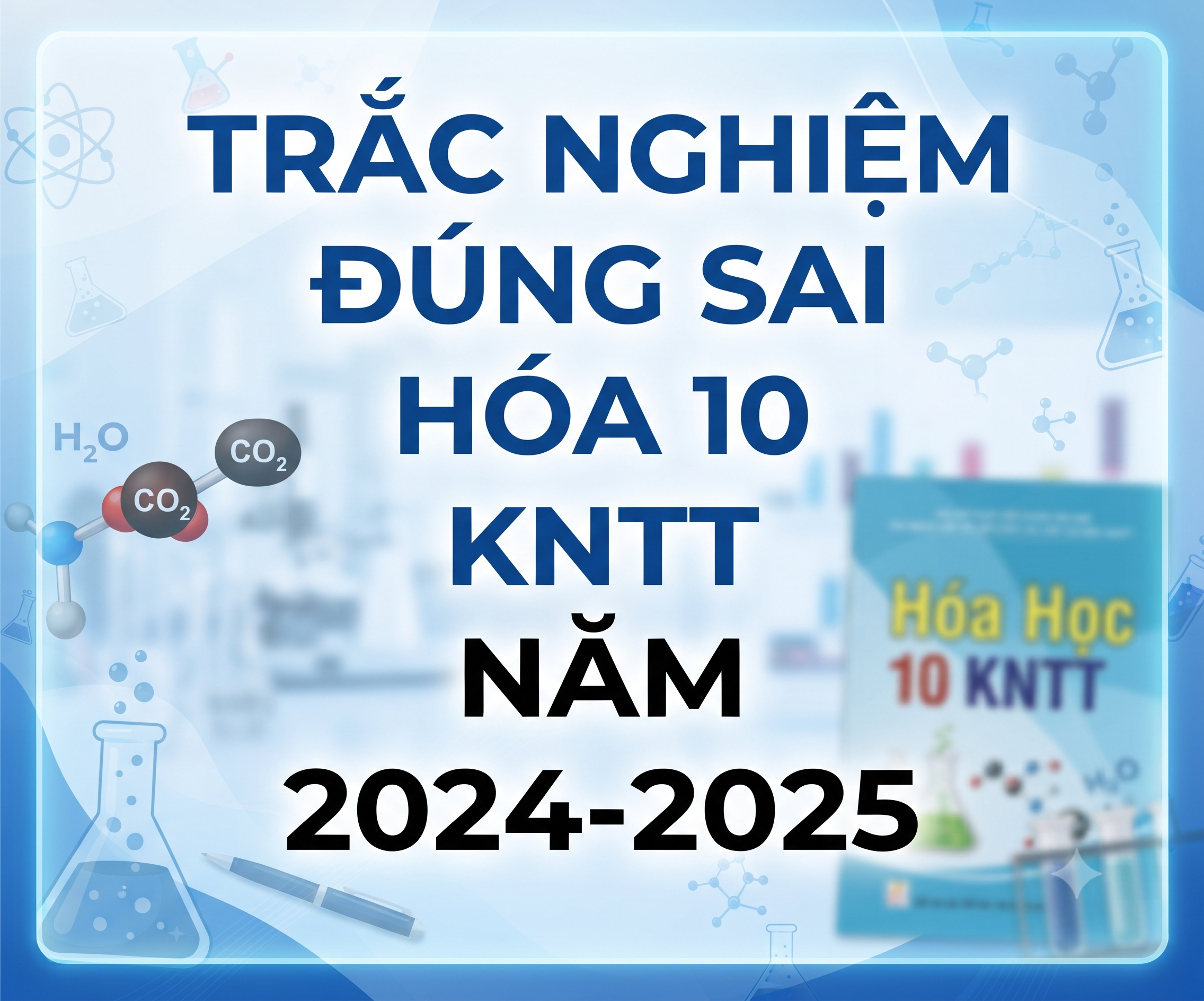 Trắc nghiệm đúng sai hóa 10 KNTT NĂM 2024-2025