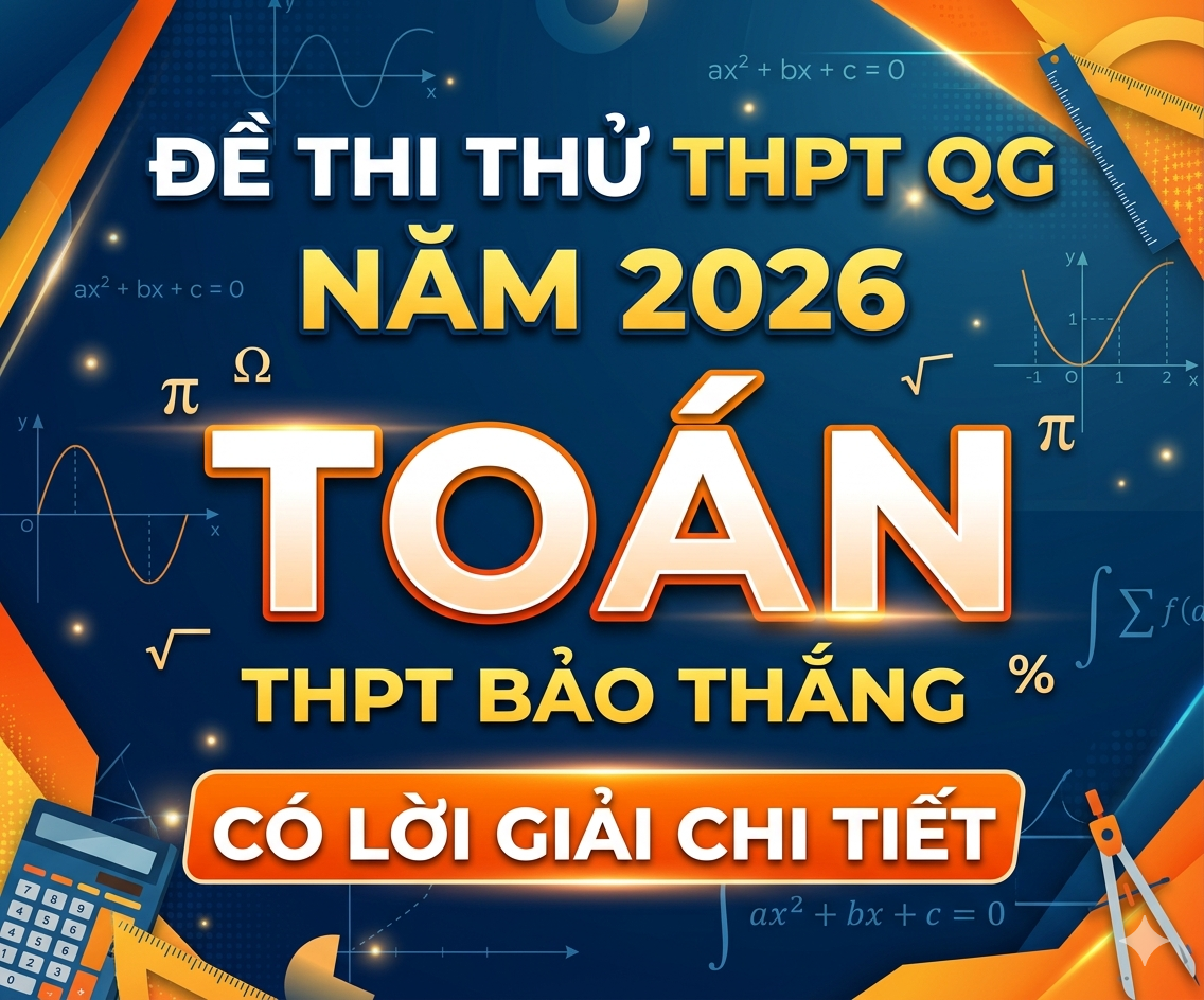 Đề thi thử THPT QG năm 2026 Toán THPT có lời giải