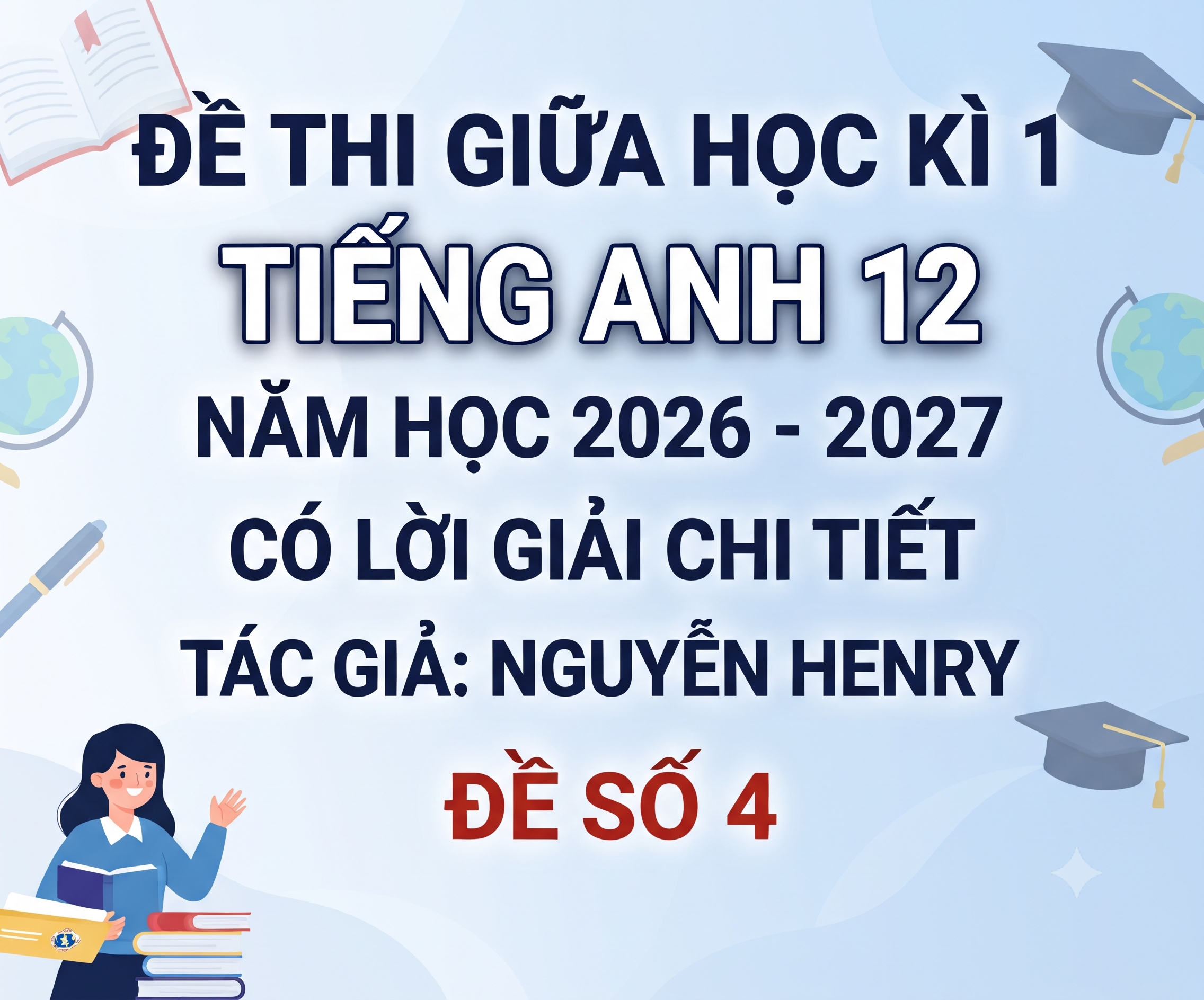 Đề thi giữa học kì 1 Tiếng anh 12 - Năm 2026-2027 - có lời giải - Đề 4