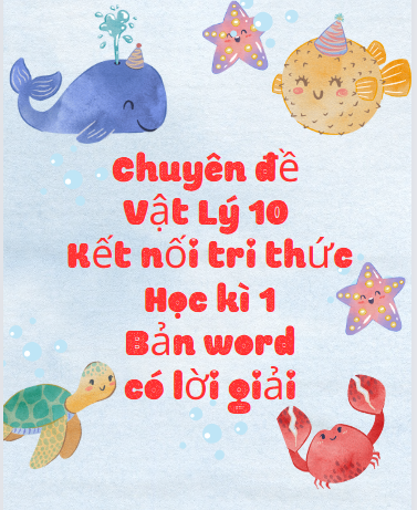 Chuyên đề Vật Lý 10 Kết nối tri thức học kì 1 - Bản word có lời giải