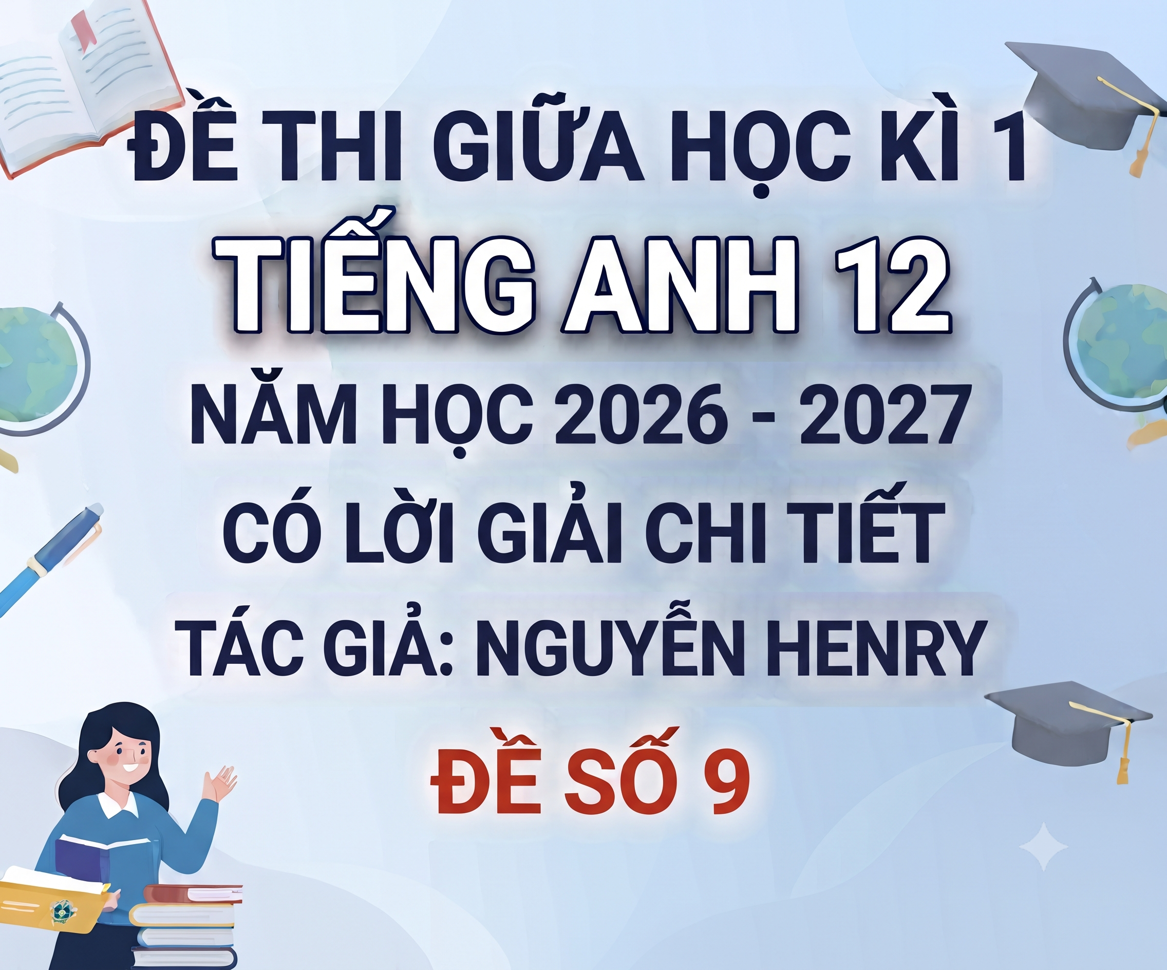 Đề thi giữa học kì 1 Tiếng anh 12 - Năm 2026-2027 - có lời giải - Đề 9