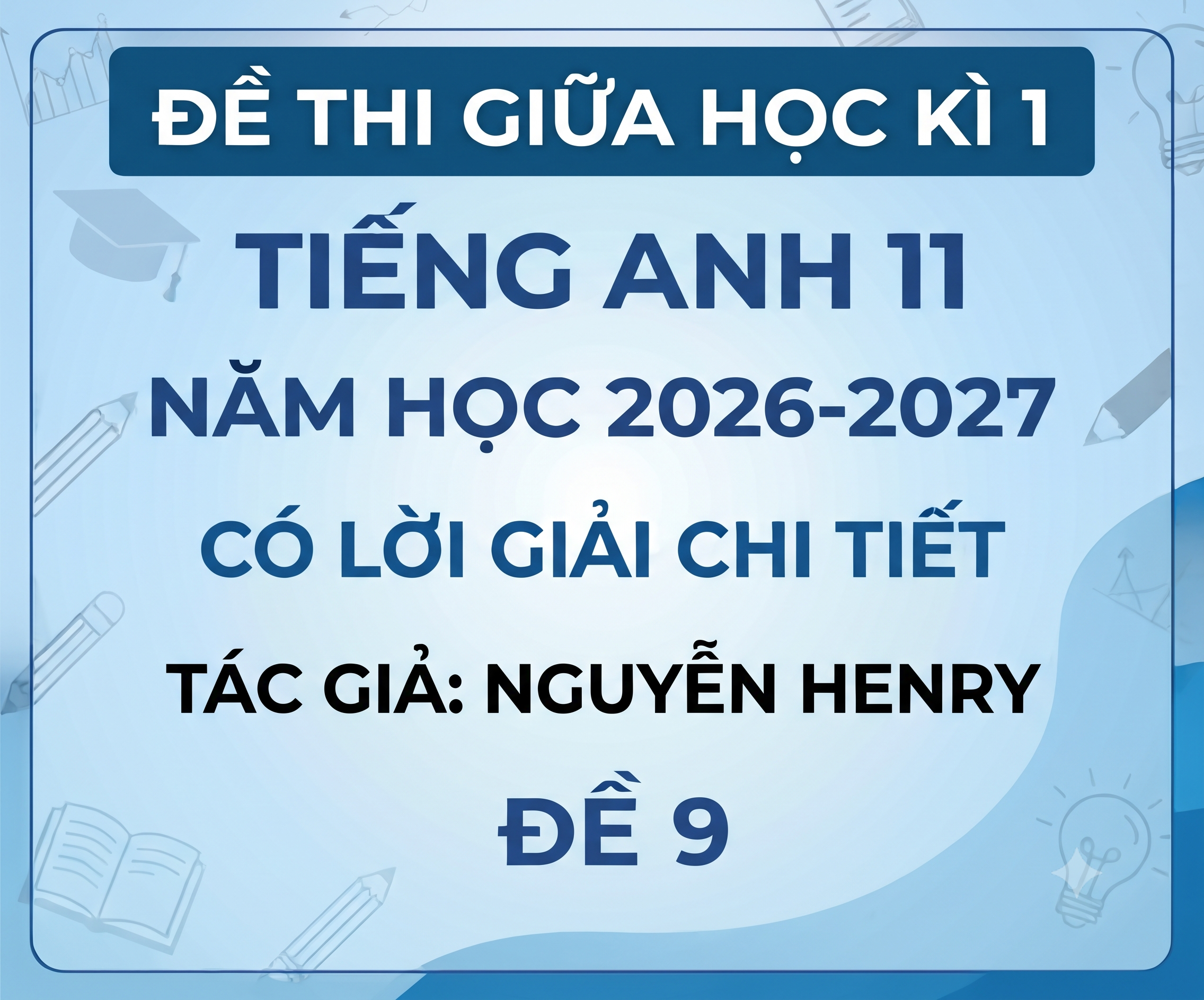 Đề thi giữa học kì 1 Tiếng Anh 11 - Năm 2026-2027 - có lời giải - Đề 9