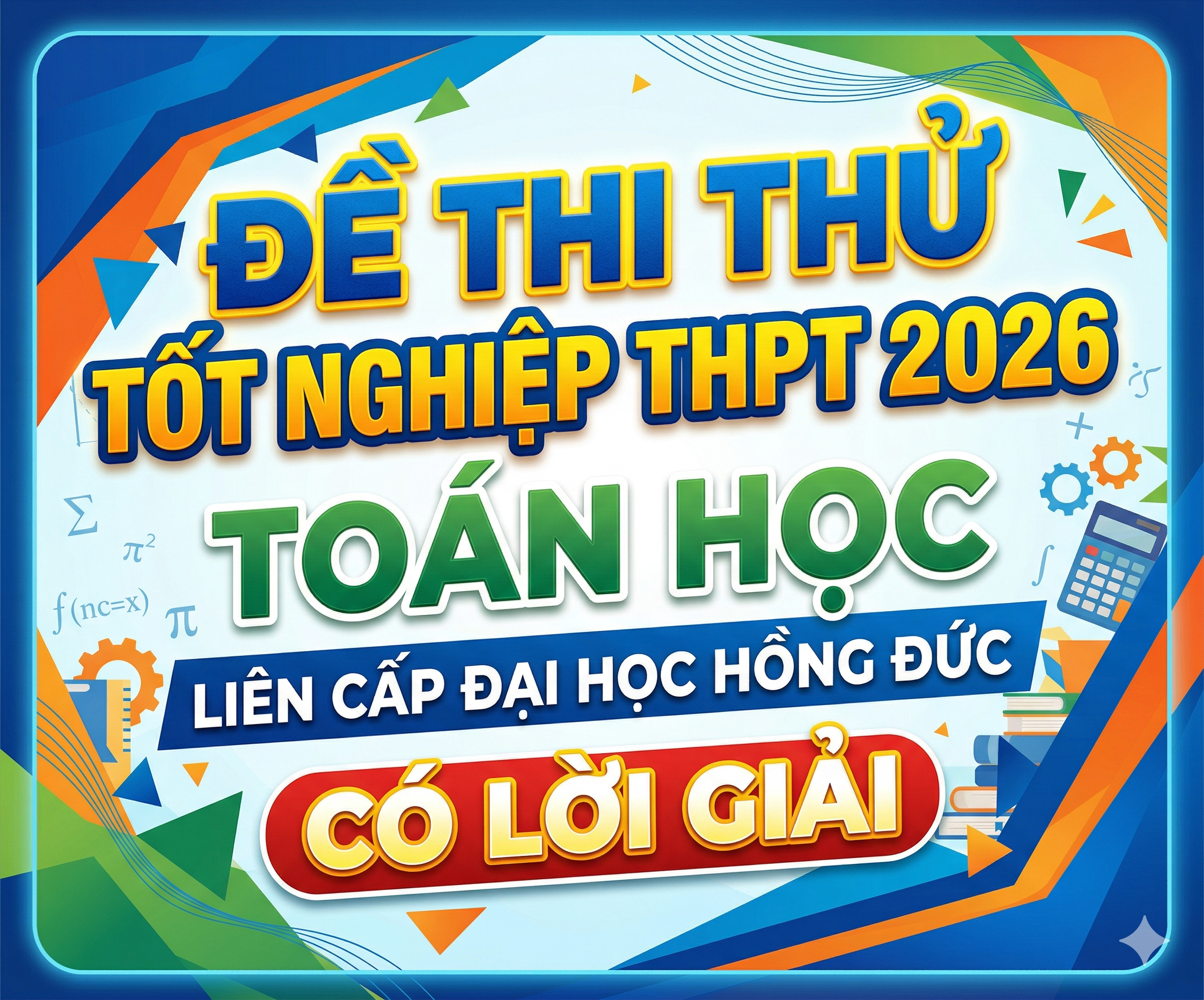 4. Đề thi thử tốt nghiệp THPT 2026 Toán học Liên Cấp Đại học Hồng Đức - có lời giải