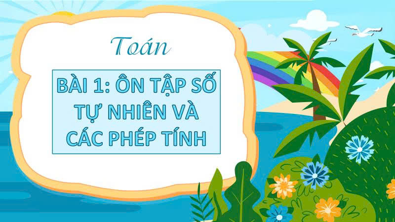 TOÁN 5_CTST_BÀI 1_BÀI GIẢNG PPT