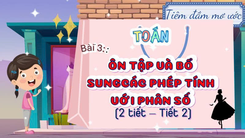 TOÁN 5_CTST_BÀI 3_TIẾT 2_BÀI GIẢNG PPT
