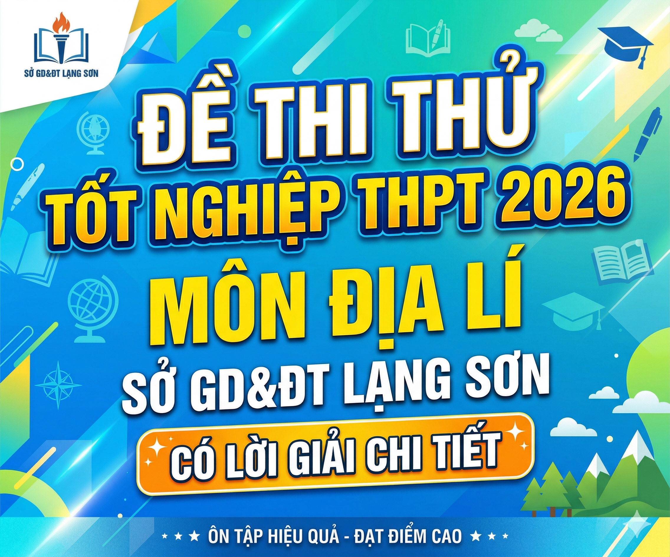 17. Đề thi thử Tốt nghiệp THPT 2026 - Môn Địa lí - Sở GD&ĐT Lạng Sơn - có lời giải tiết