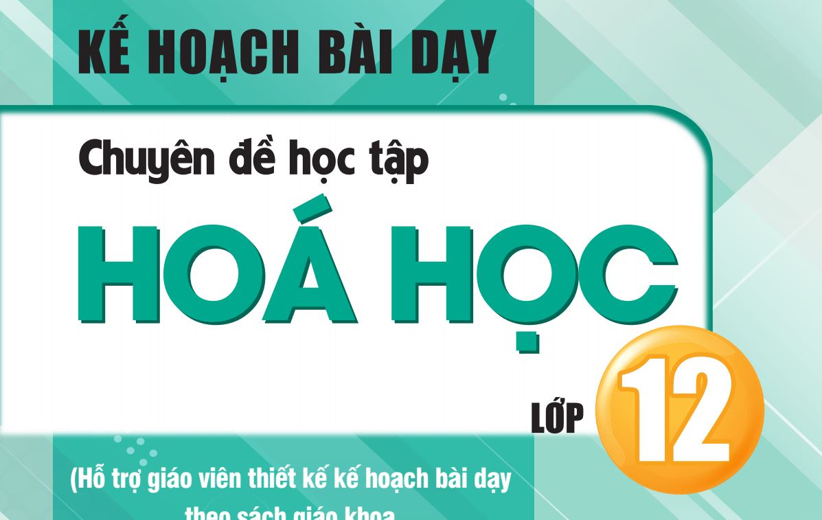 KHBD CĐ HÓA HỌC 12 CHÂN TRỜI SÁNG TẠO