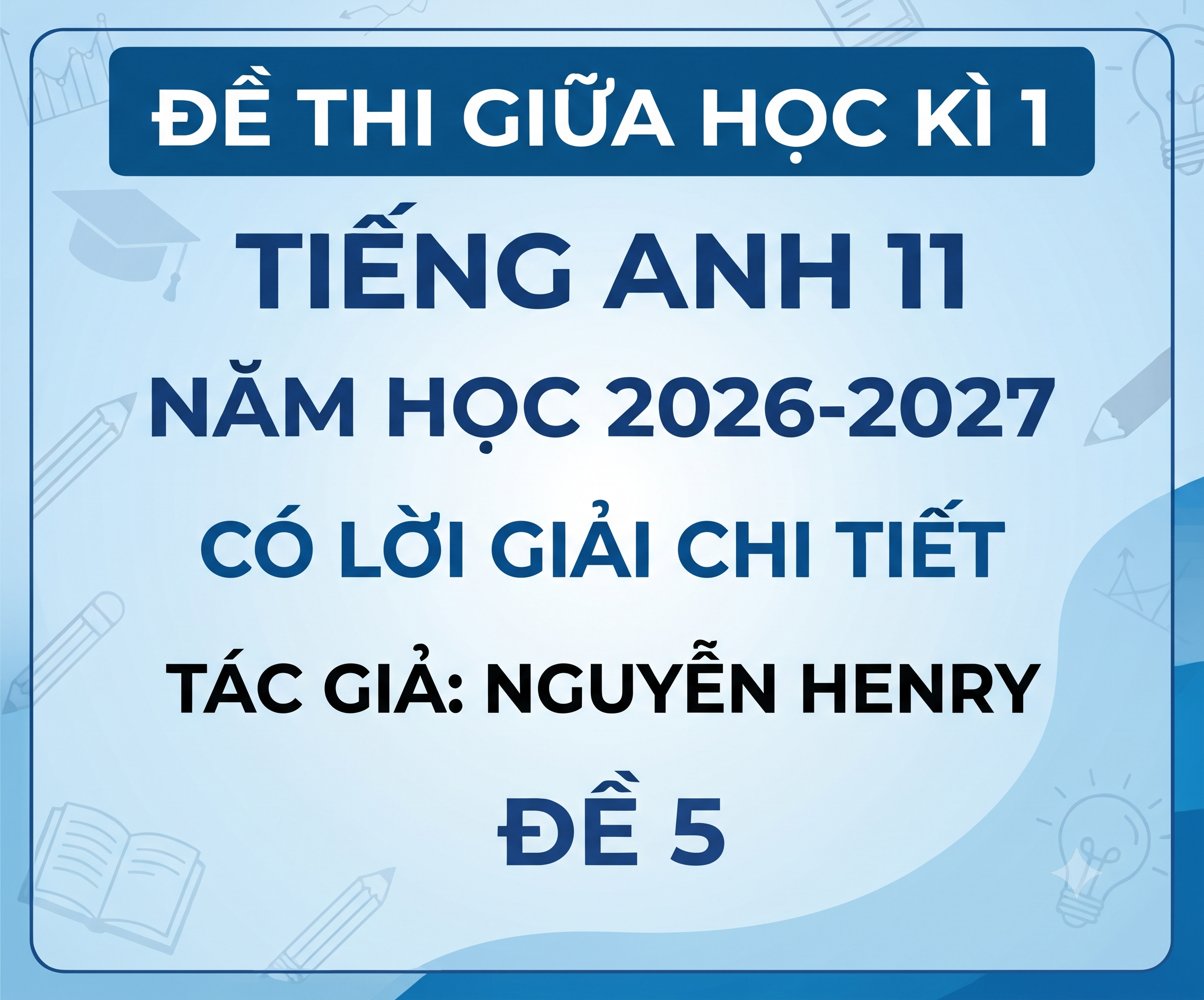 Đề thi giữa học kì 1 Tiếng Anh 11 - Năm 2026-2027 - có lời giải - Đề 5