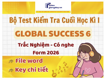 Bộ 10 đề thi học kì 1 Tiếng anh 6 Global Success New 2026 - có key, file nghe