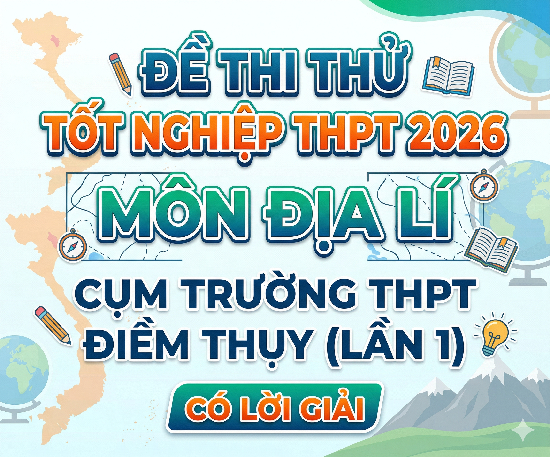 24. Đề thi thử Tốt nghiệp THPT 2026 - Môn Địa lí - Cụm Trường THPT Điềm Thụy (lần 1) - có lời giải