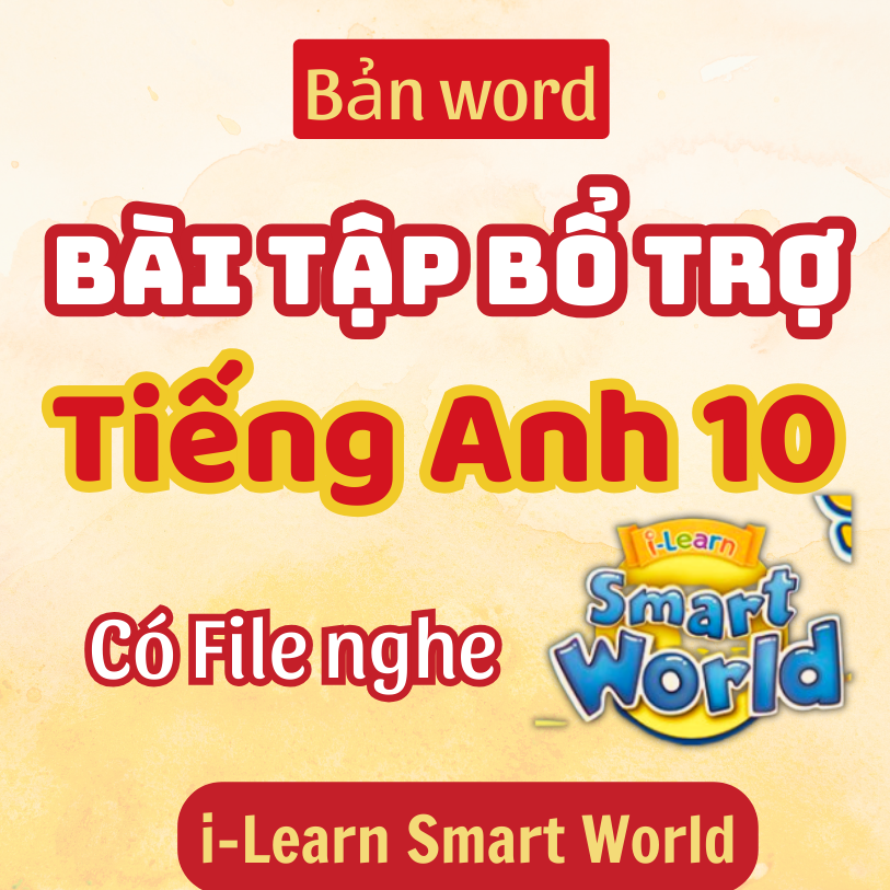 Bài tập bổ trợ iLearn Smart World 10 có file nghe (Word) Cả năm