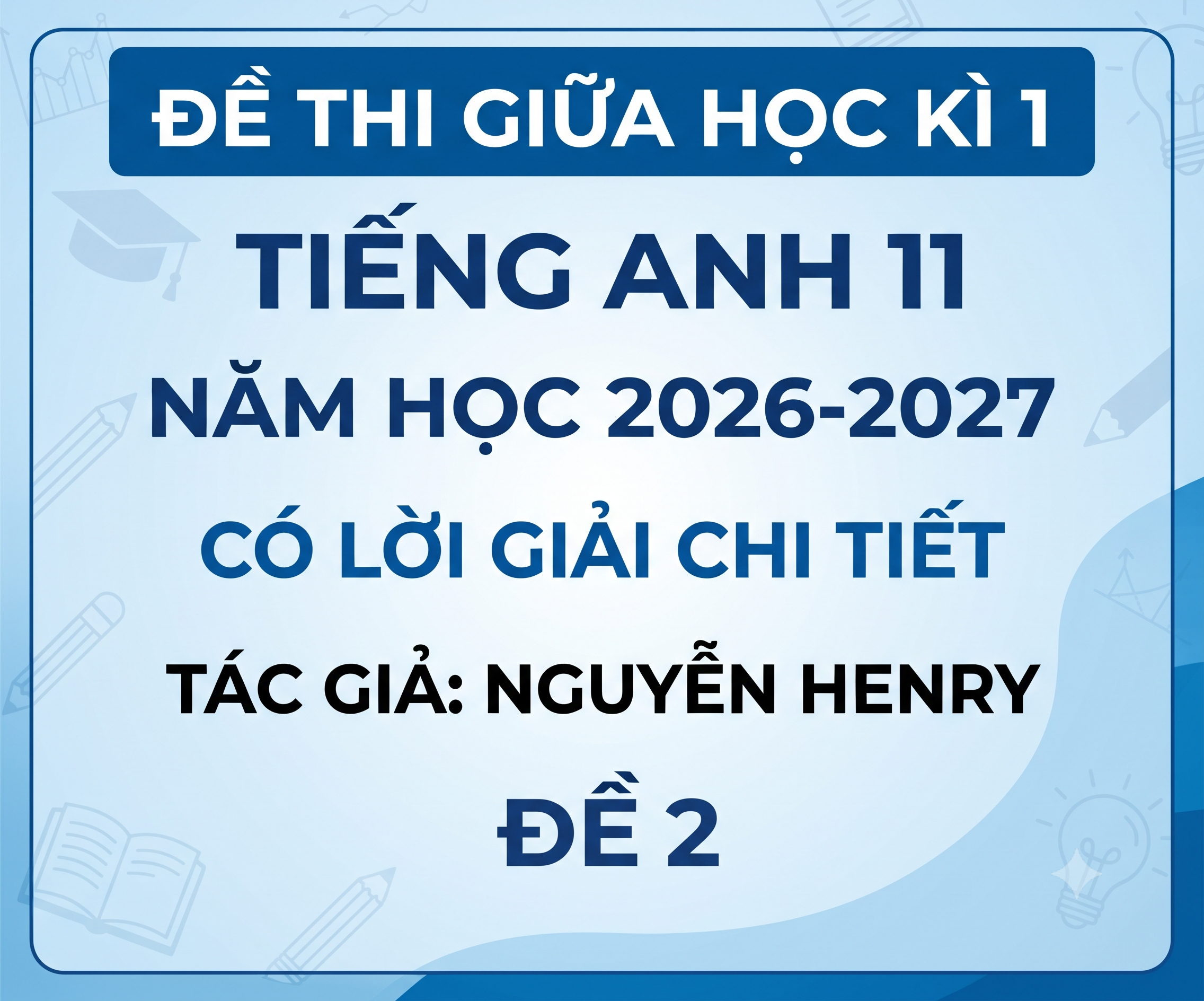 Đề thi giữa học kì 1 Tiếng Anh 11 - Năm 2026-2027 - có lời giải - Đề 2
