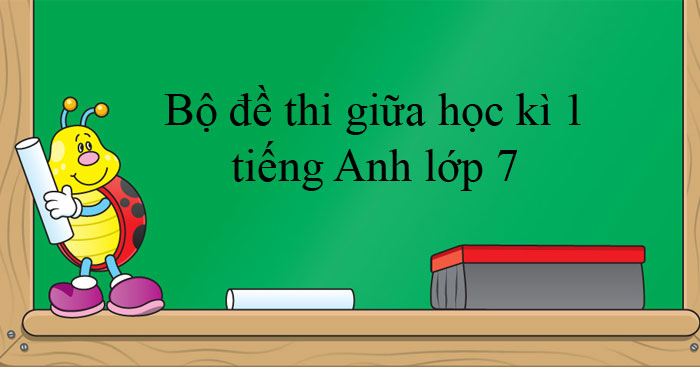 [FORM 2026-G7]BỘ 4 ĐỀ KIỂM TRA GIỮA KÌ I