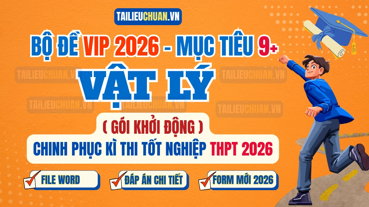Bộ đề Vip chinh phục kì thi tốt nghiệp THPT 2026 Mục tiêu 9+